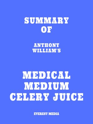 cover image of Summary of Anthony William's Medical Medium Celery Juice